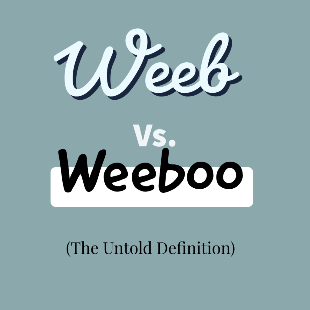 Weeb vs. Weeboo: The Untold&nbsp;definition