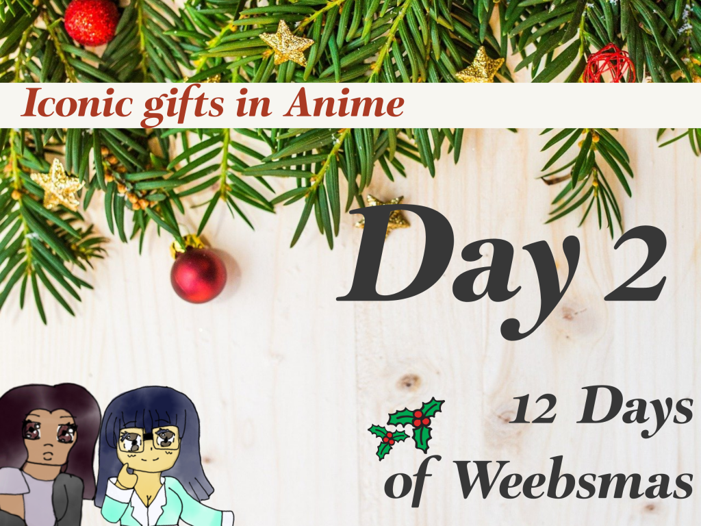 2nd day of Weebsmas: Iconic gifts in&nbsp;anime