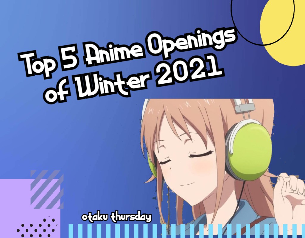 top 5 anime openings winter 2021
otaku thursday
anime girl headphones