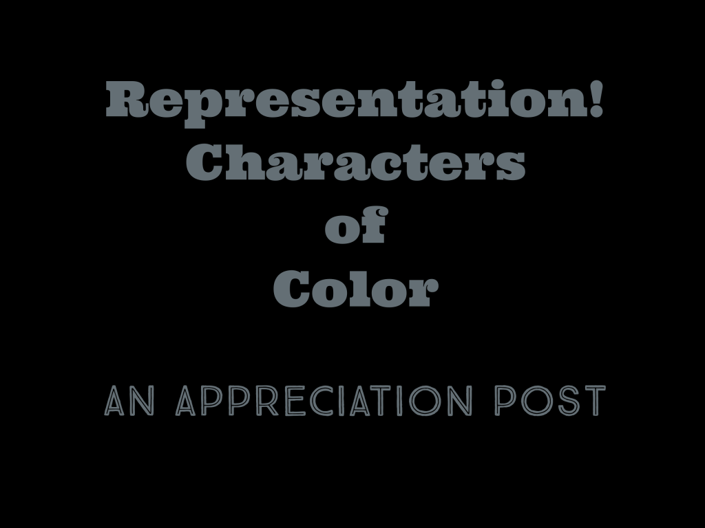 Representation! Characters of Color– An Appreciation&nbsp;Post