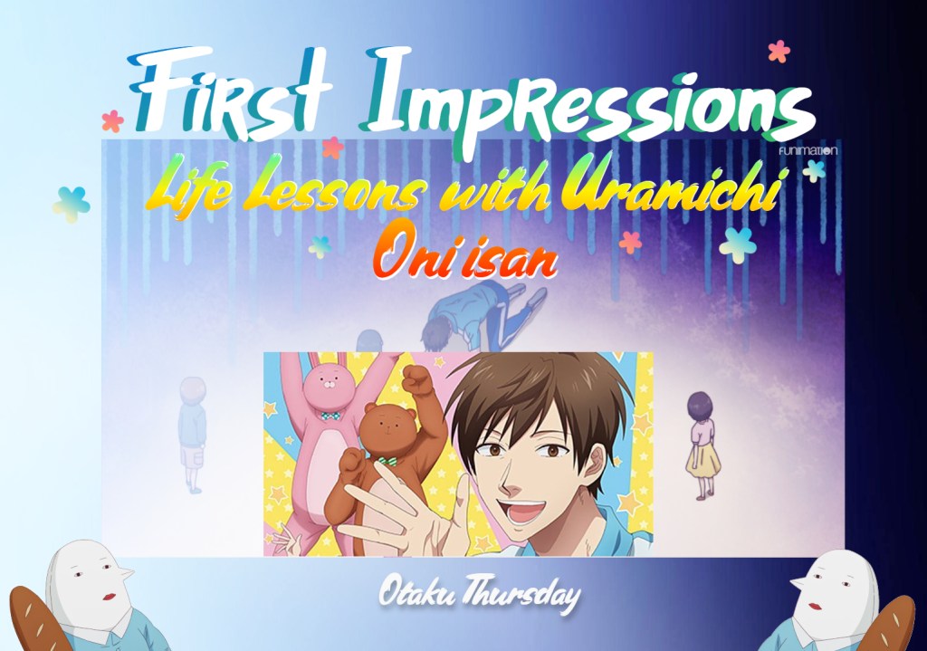 Life Lessons with Uramichi Oniisan