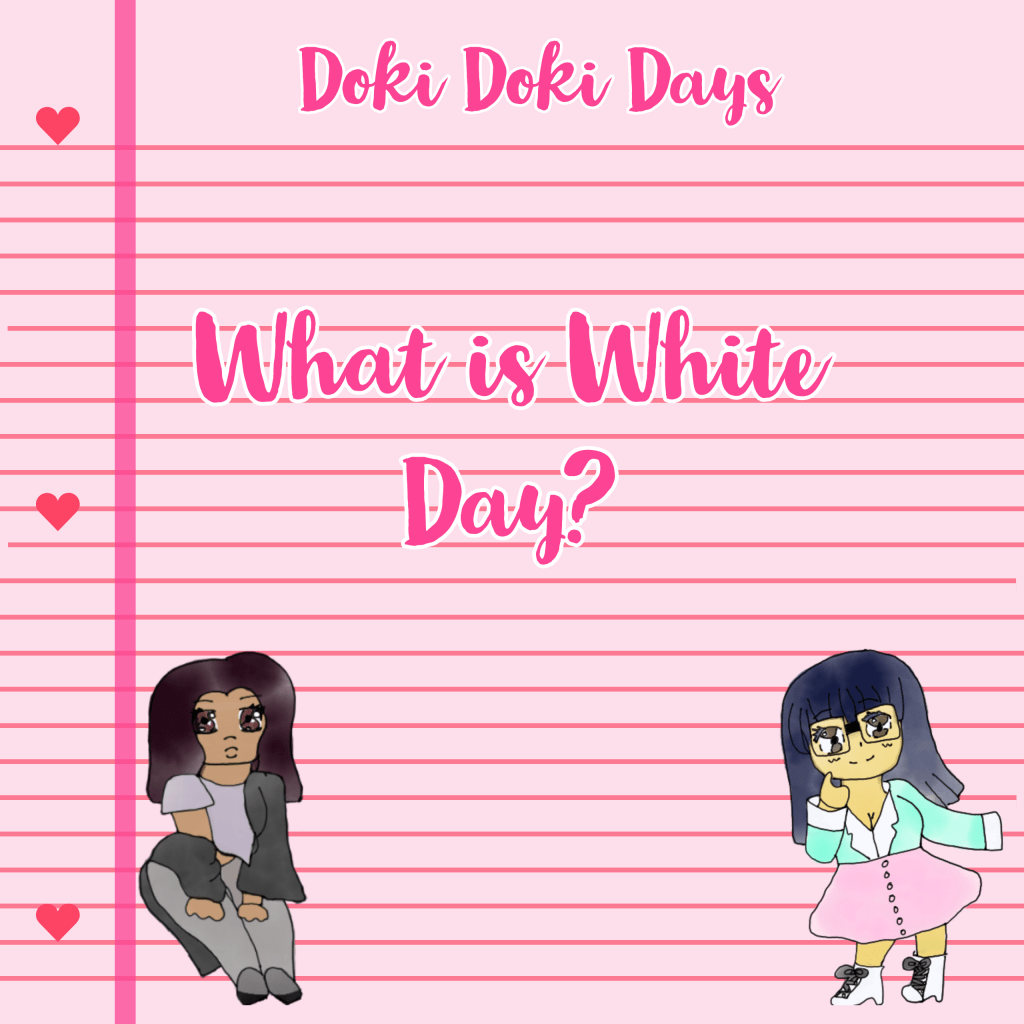 Day 7 Doki Doki Days – What is White&nbsp;Day?