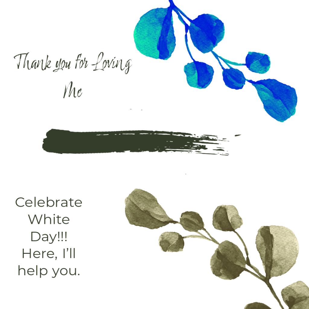 Celebrate White Day!!! Here, I’ll help&nbsp;you.