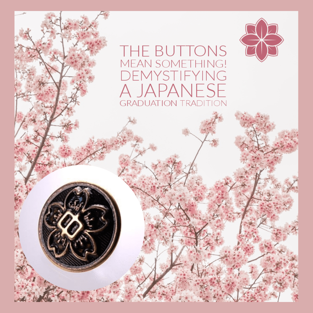 The buttons mean something! Demystifying a Japanese graduation tradition