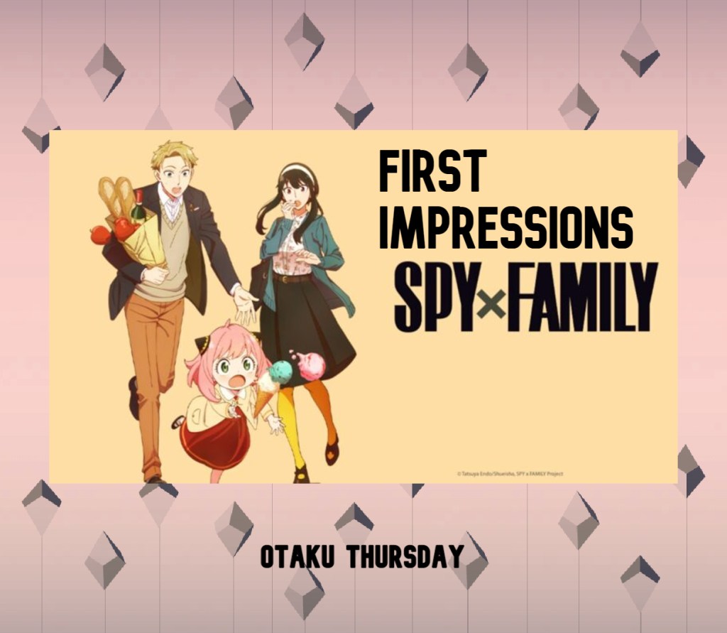 Spy x Family
first impressions
Anya, Yor, Twilight, Loid