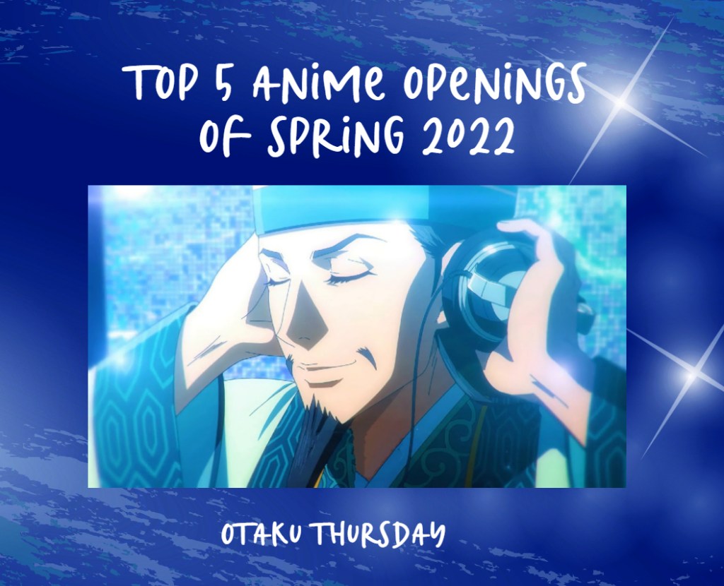 Top 5 Anime Openings of Spring 2022
otaku thursday
ya boy kongming
