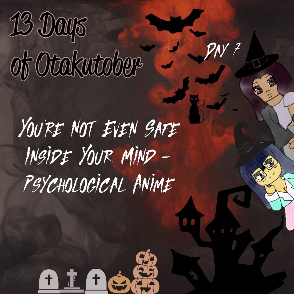 Day 7: You’re Not Even Safe Inside Your Mind – Psychological&nbsp;Anime