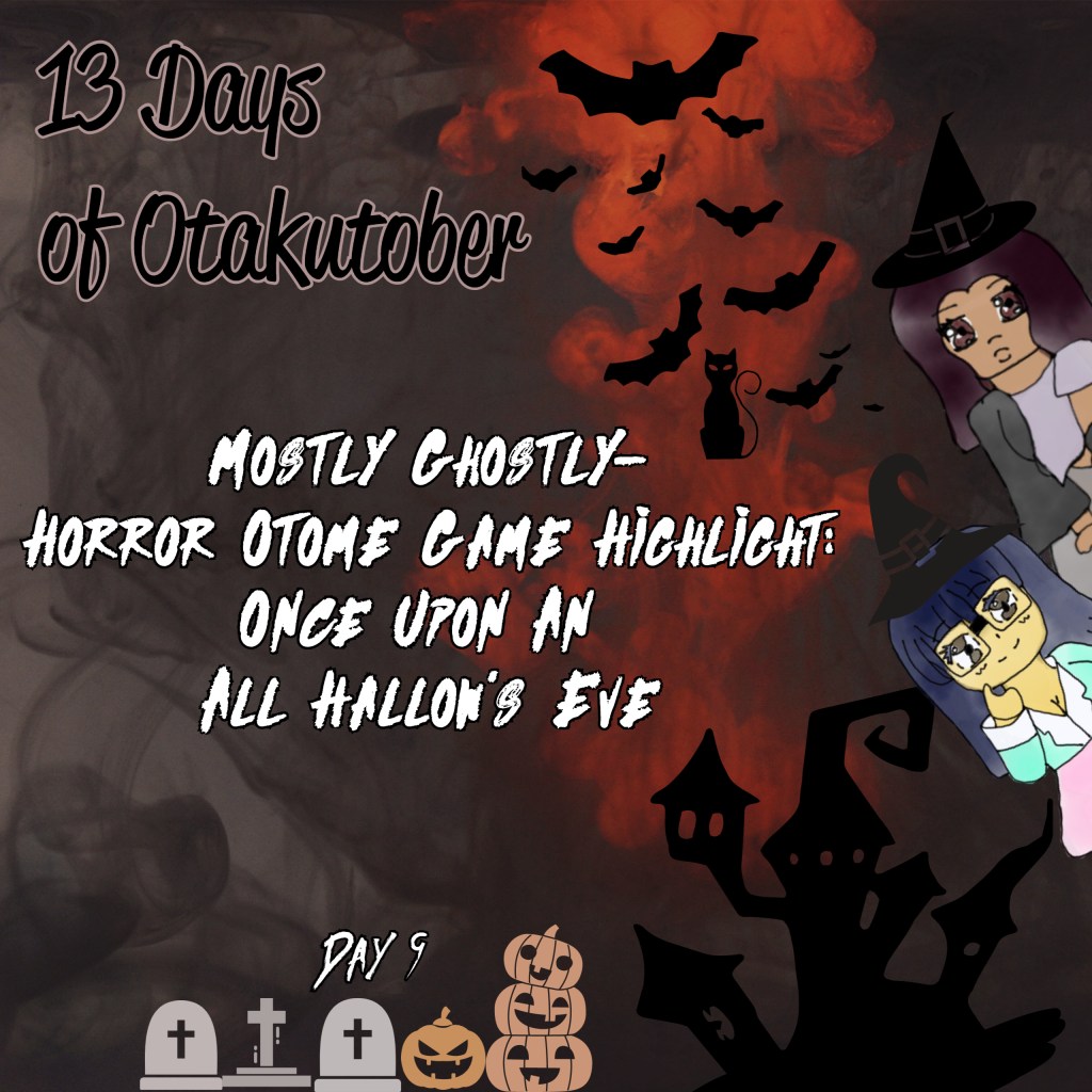 Day 9: Mostly Ghostly – Horror Otome Game Highlight: Once Upon an All Hallow’s&nbsp;Eve
