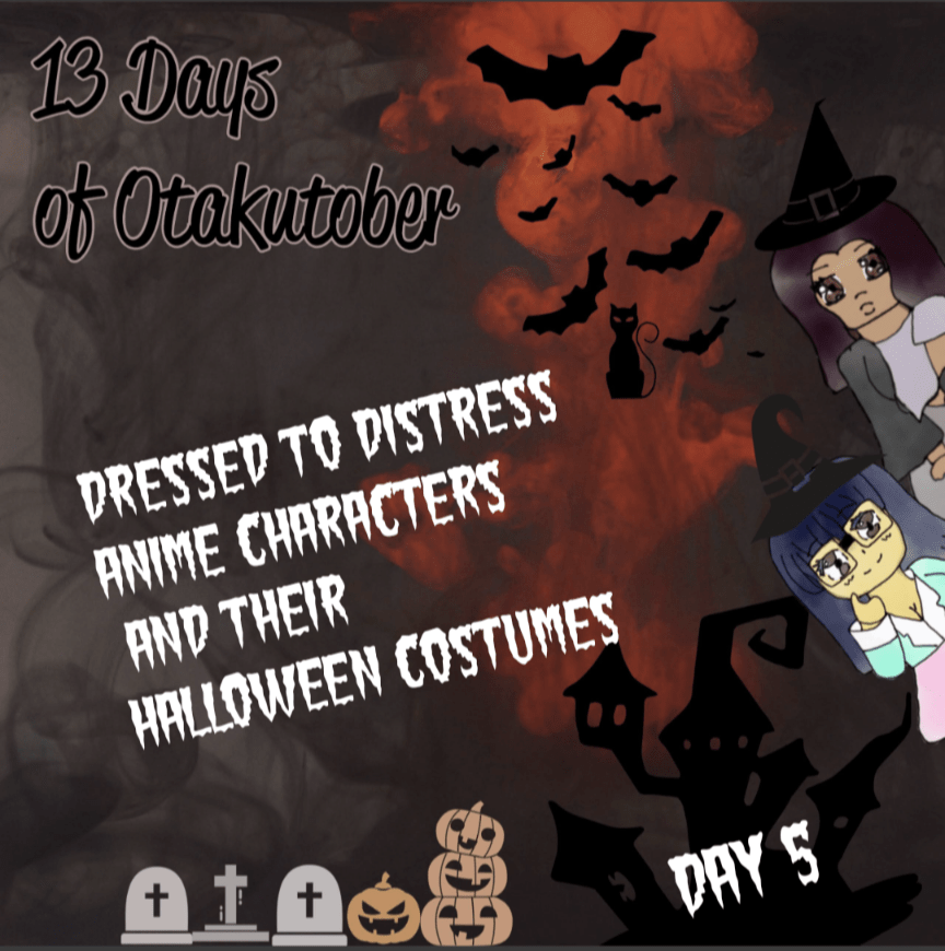 Day 5: Dressed to Distress – Anime Characters and their Halloween&nbsp;Costumes