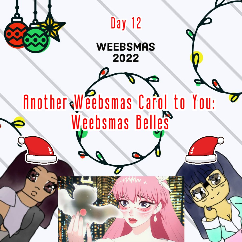 Weebsmas Carols
Belle