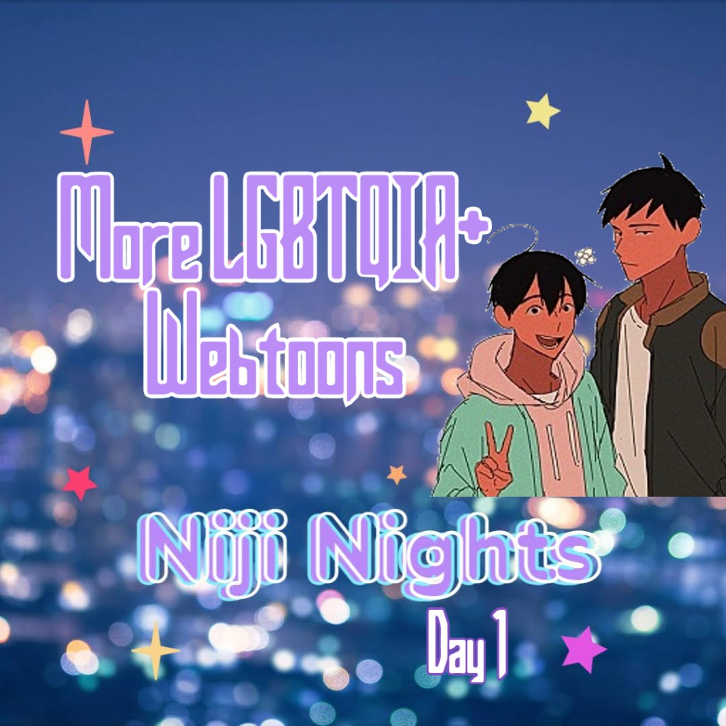 More LGBTQIA+ webtoons
Niji Nights