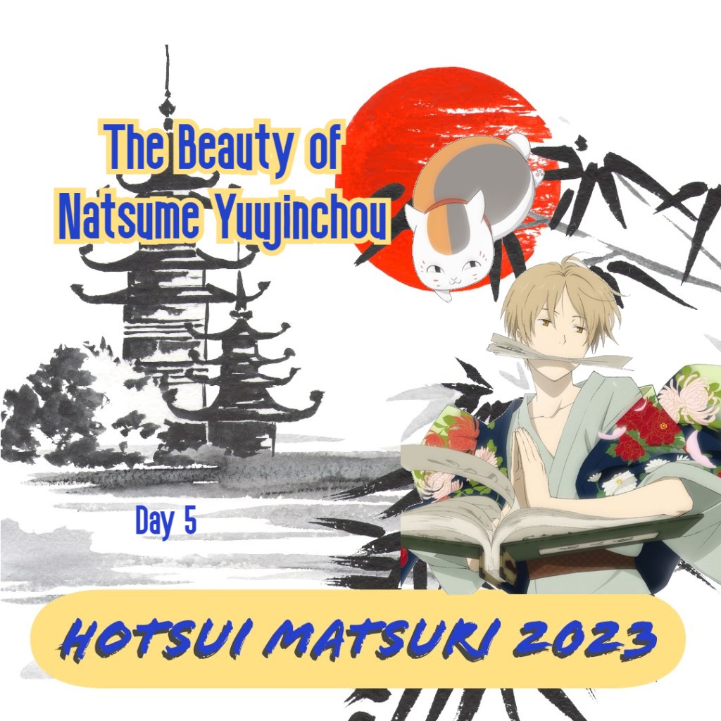 Natsume Yuujinchou
Hotsui Matsuri 2023
Natsume's Book of Friends