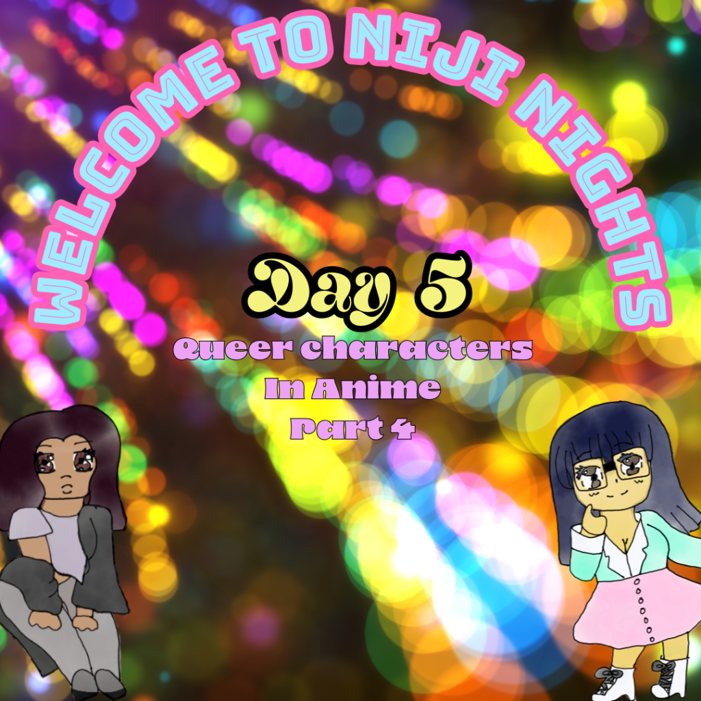 Day 5 of Niji Nights: Queer Characters in Anime Part 4