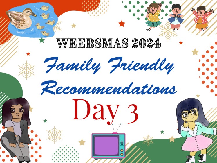 Day 3 of Weebsmas: Family Friendly Anime&nbsp;Recommendations