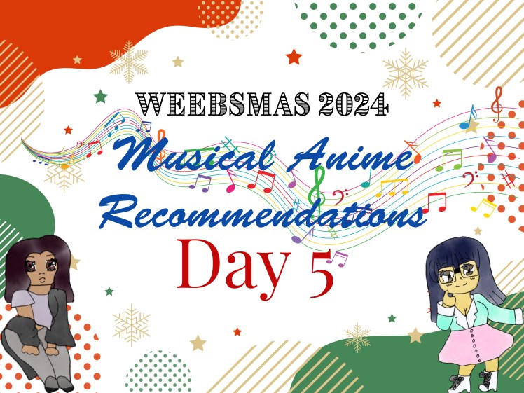 Day 5 of Weebsmas: Musical Anime&nbsp;Recommendations